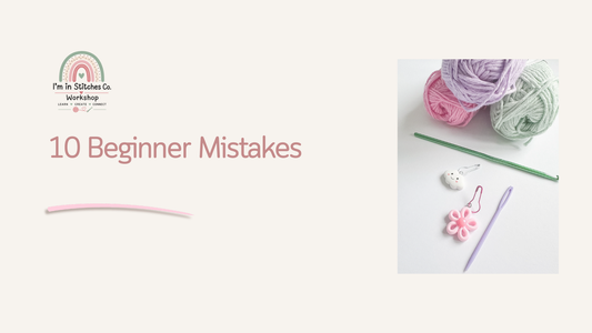 10 Crochet Mistakes Beginners Make